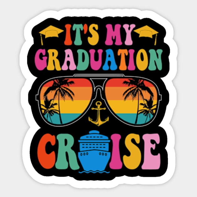 It's My Graduation Cruise, Senior 2024, Class Of 2024, Goodbye School, Hello Summer Sticker by artbyGreen